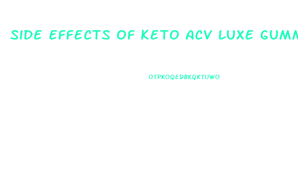 Side Effects Of Keto Acv Luxe Gummies