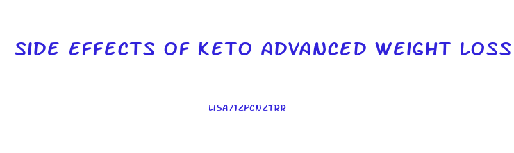 Side Effects Of Keto Advanced Weight Loss Pills