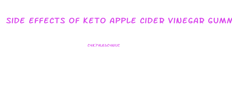 Side Effects Of Keto Apple Cider Vinegar Gummies