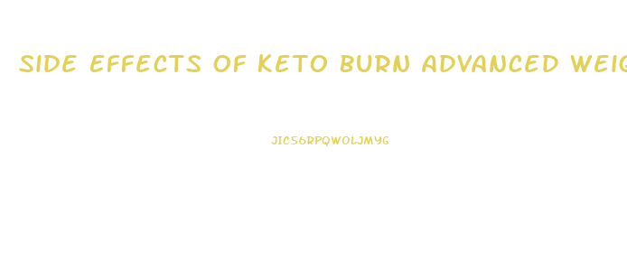 Side Effects Of Keto Burn Advanced Weight Loss Pills