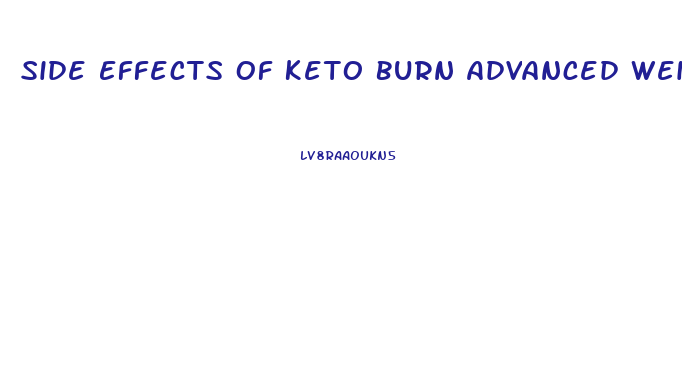 Side Effects Of Keto Burn Advanced Weight Loss Pills
