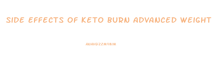 Side Effects Of Keto Burn Advanced Weight Loss Pills