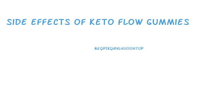 Side Effects Of Keto Flow Gummies