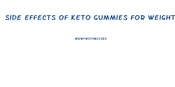 Side Effects Of Keto Gummies For Weight Loss