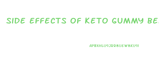 Side Effects Of Keto Gummy Bears