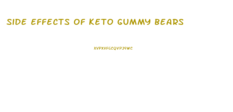 Side Effects Of Keto Gummy Bears