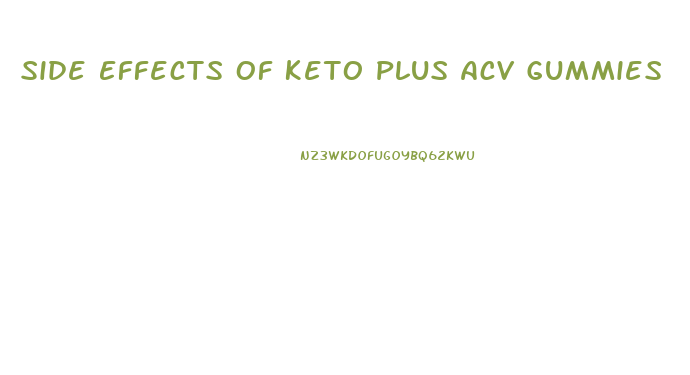 Side Effects Of Keto Plus Acv Gummies