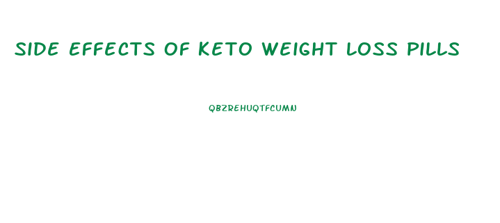 Side Effects Of Keto Weight Loss Pills