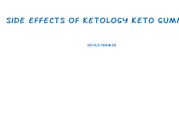 Side Effects Of Ketology Keto Gummies