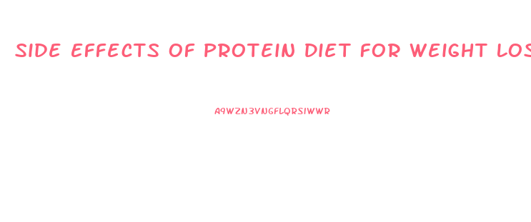 Side Effects Of Protein Diet For Weight Loss
