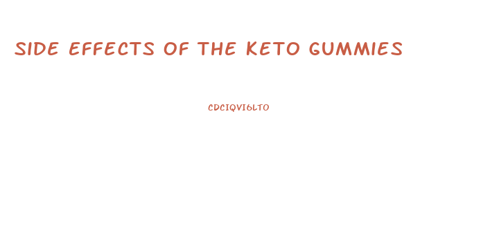 Side Effects Of The Keto Gummies