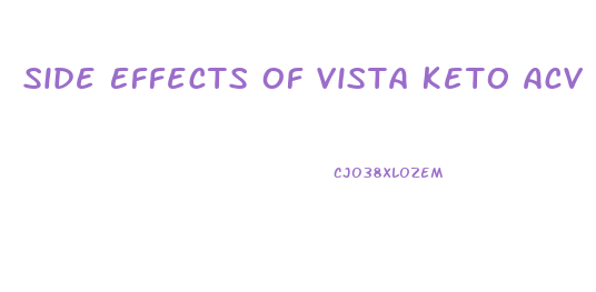 Side Effects Of Vista Keto Acv Gummies