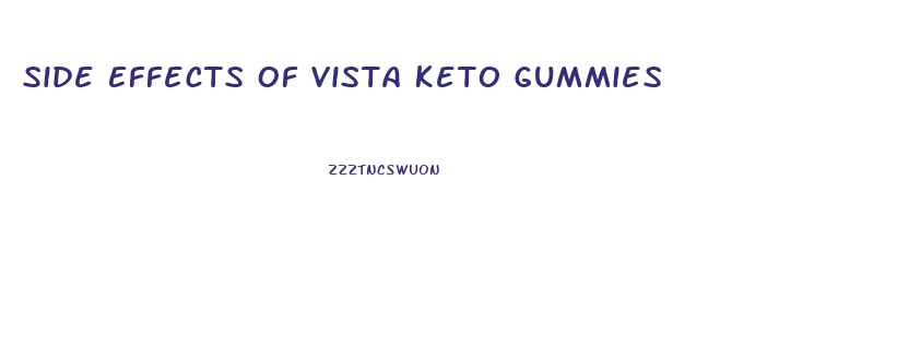 Side Effects Of Vista Keto Gummies