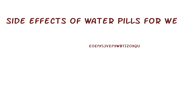 Side Effects Of Water Pills For Weight Loss