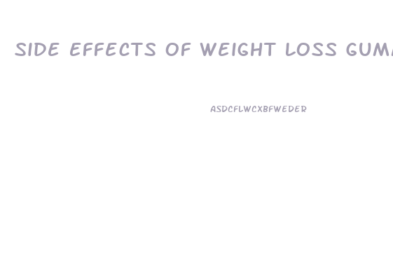 Side Effects Of Weight Loss Gummies