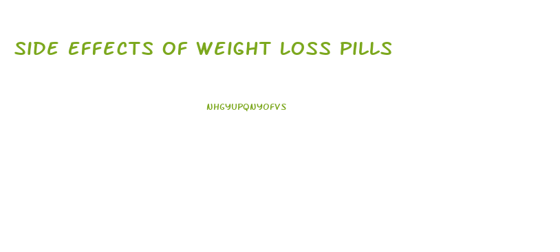 Side Effects Of Weight Loss Pills