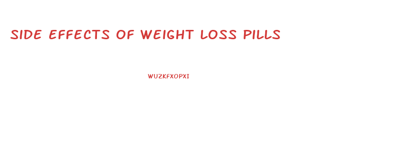 Side Effects Of Weight Loss Pills