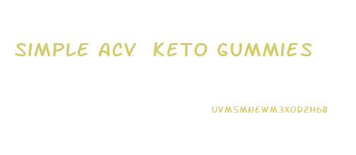 Simple Acv Keto Gummies