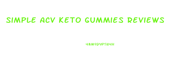 Simple Acv Keto Gummies Reviews