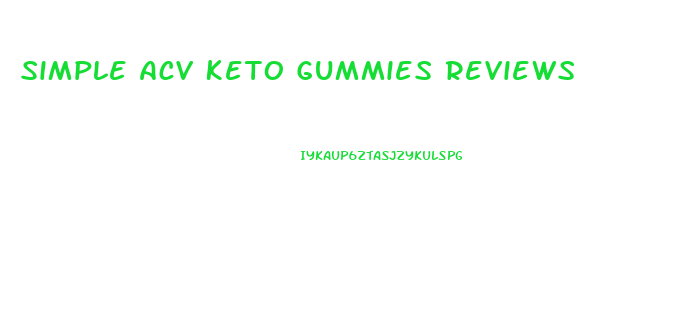Simple Acv Keto Gummies Reviews