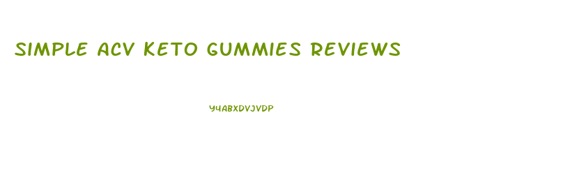 Simple Acv Keto Gummies Reviews