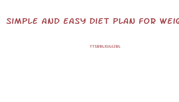 Simple And Easy Diet Plan For Weight Loss