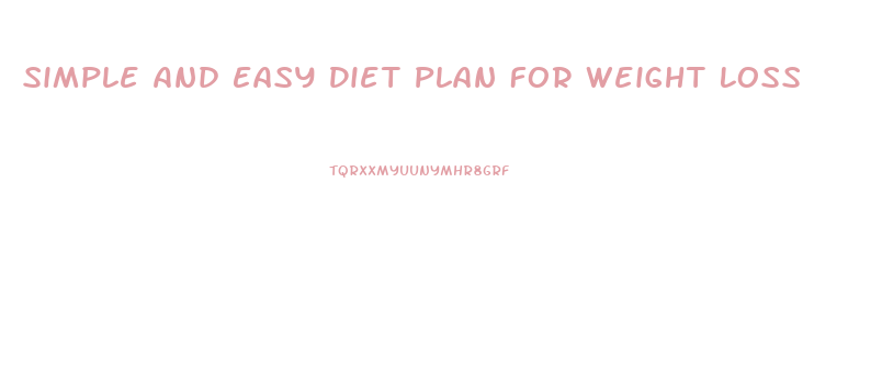 Simple And Easy Diet Plan For Weight Loss