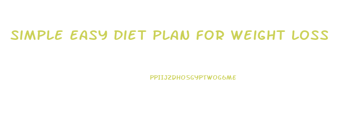 Simple Easy Diet Plan For Weight Loss