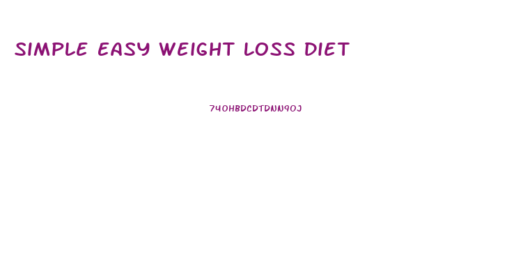 Simple Easy Weight Loss Diet