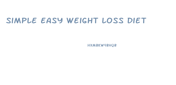 Simple Easy Weight Loss Diet