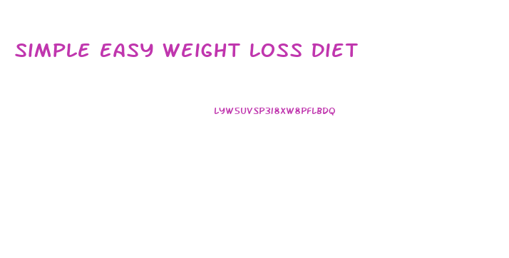 Simple Easy Weight Loss Diet