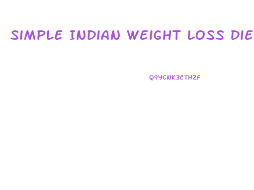 Simple Indian Weight Loss Diet Plan