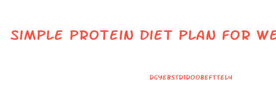 Simple Protein Diet Plan For Weight Loss