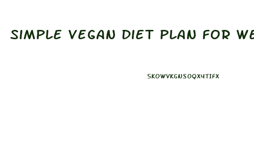 Simple Vegan Diet Plan For Weight Loss