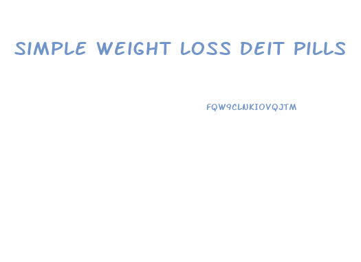 Simple Weight Loss Deit Pills