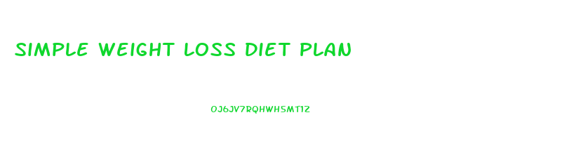 Simple Weight Loss Diet Plan