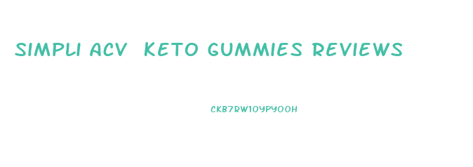 Simpli Acv Keto Gummies Reviews