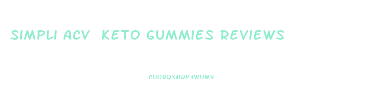 Simpli Acv Keto Gummies Reviews