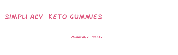 Simpli Acv Keto Gummies