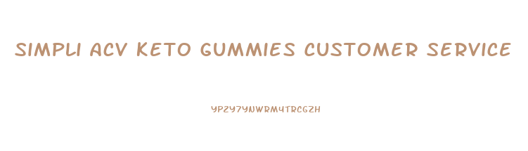 Simpli Acv Keto Gummies Customer Service