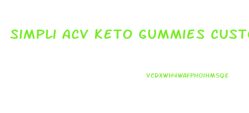 Simpli Acv Keto Gummies Customer Service