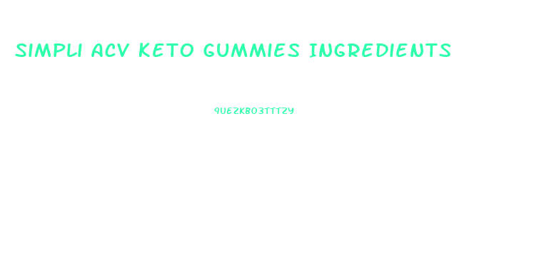 Simpli Acv Keto Gummies Ingredients