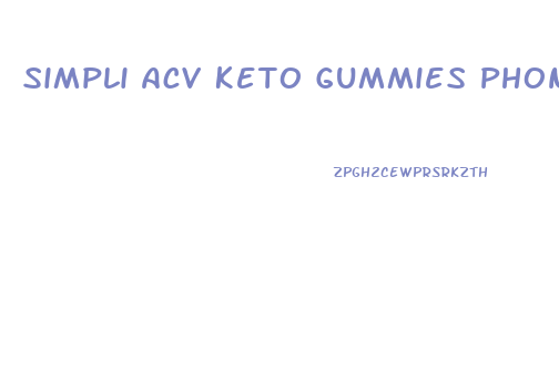 Simpli Acv Keto Gummies Phone Number