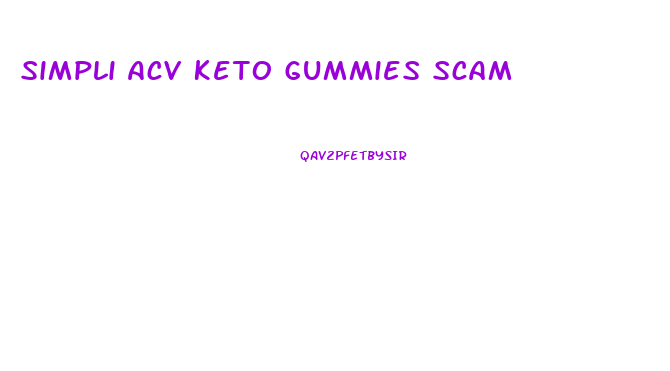 Simpli Acv Keto Gummies Scam