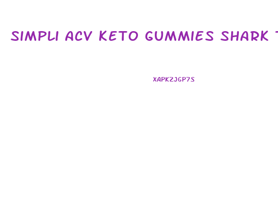 Simpli Acv Keto Gummies Shark Tank Episode