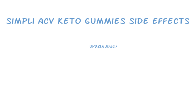 Simpli Acv Keto Gummies Side Effects